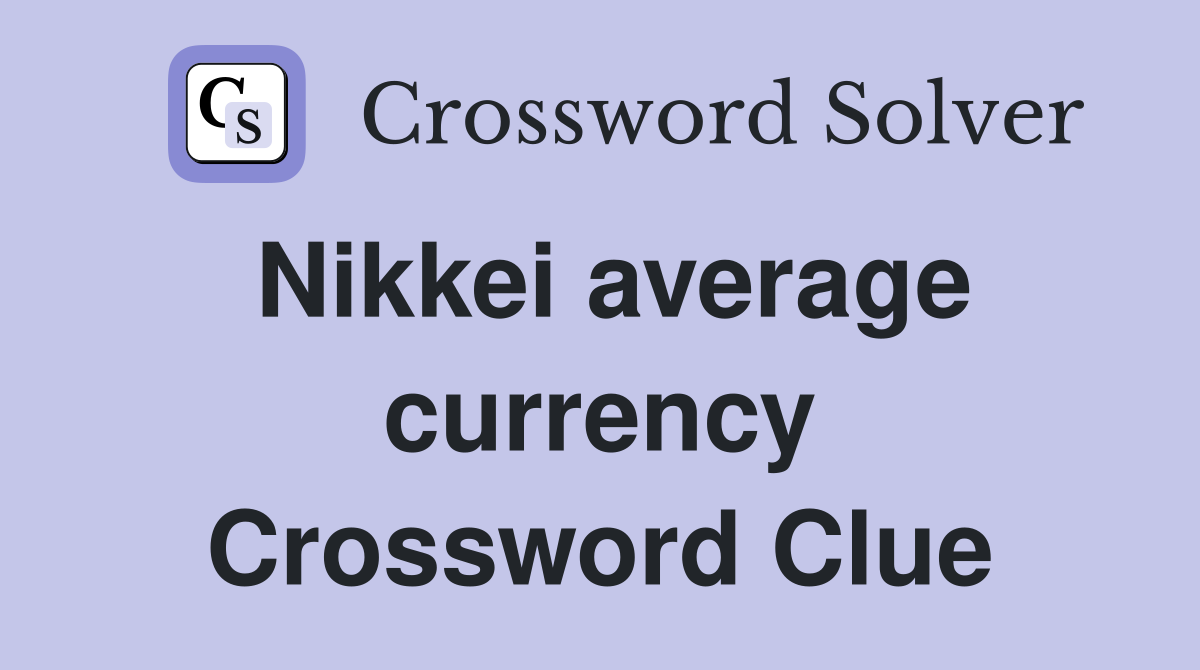 Nikkei average currency Crossword Clue