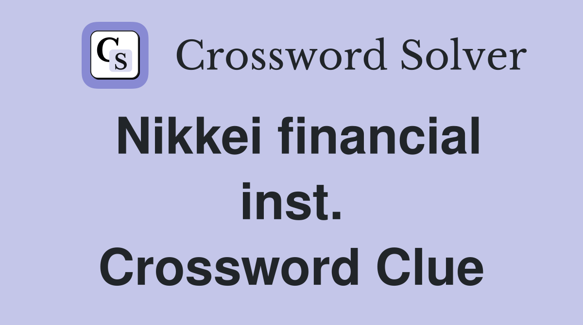Nikkei financial inst. Crossword Clue