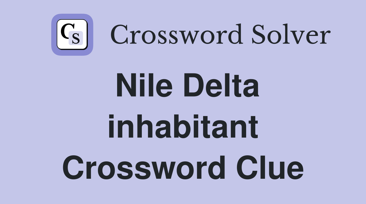 Nile Delta inhabitant Crossword Clue
