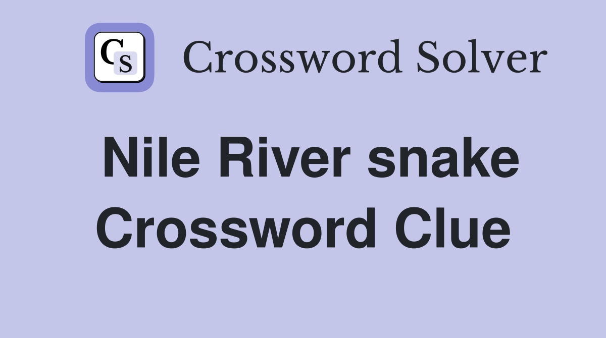 Nile River snake Crossword Clue