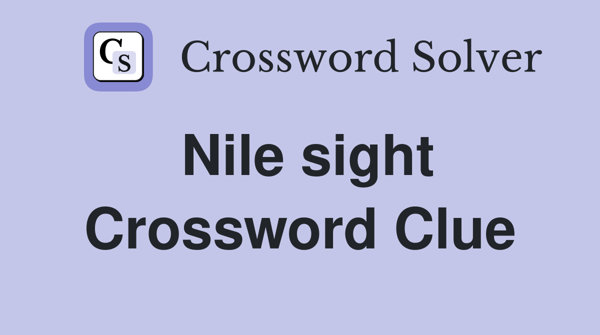 Nile sight Crossword Clue