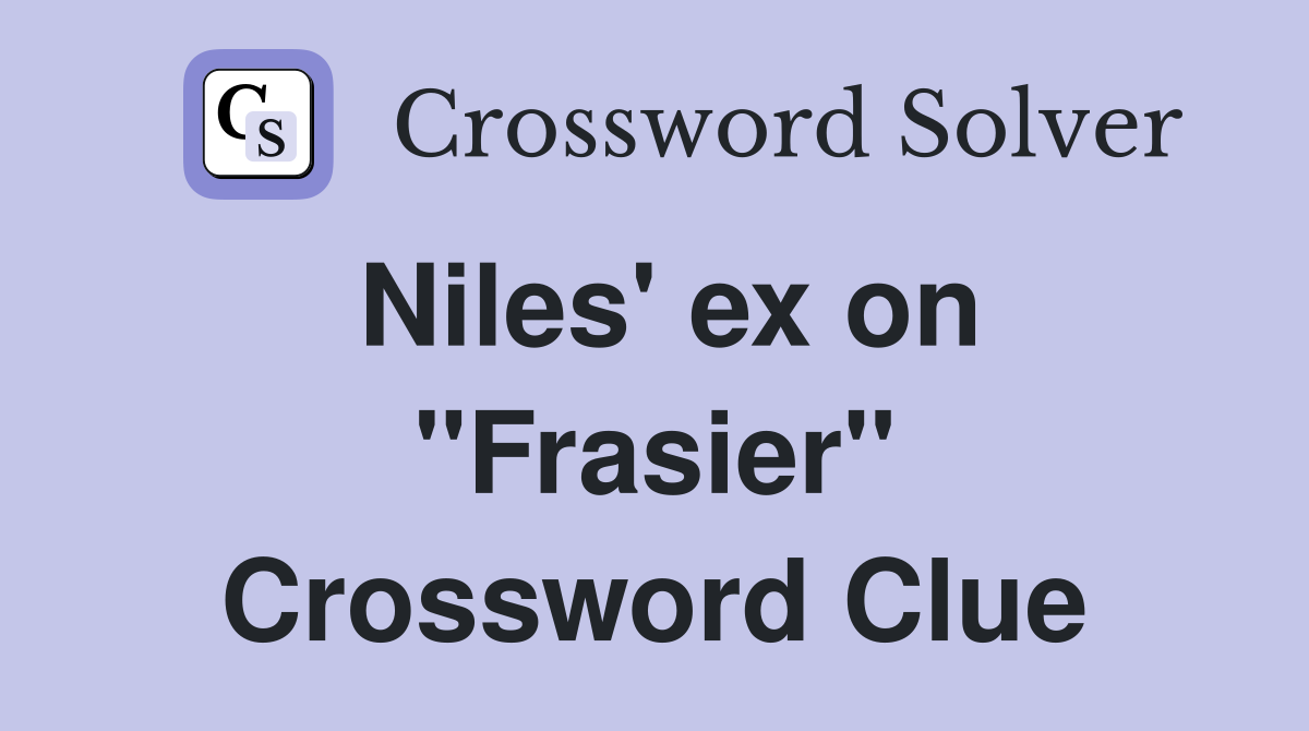 Niles' ex on "Frasier" Crossword Clue