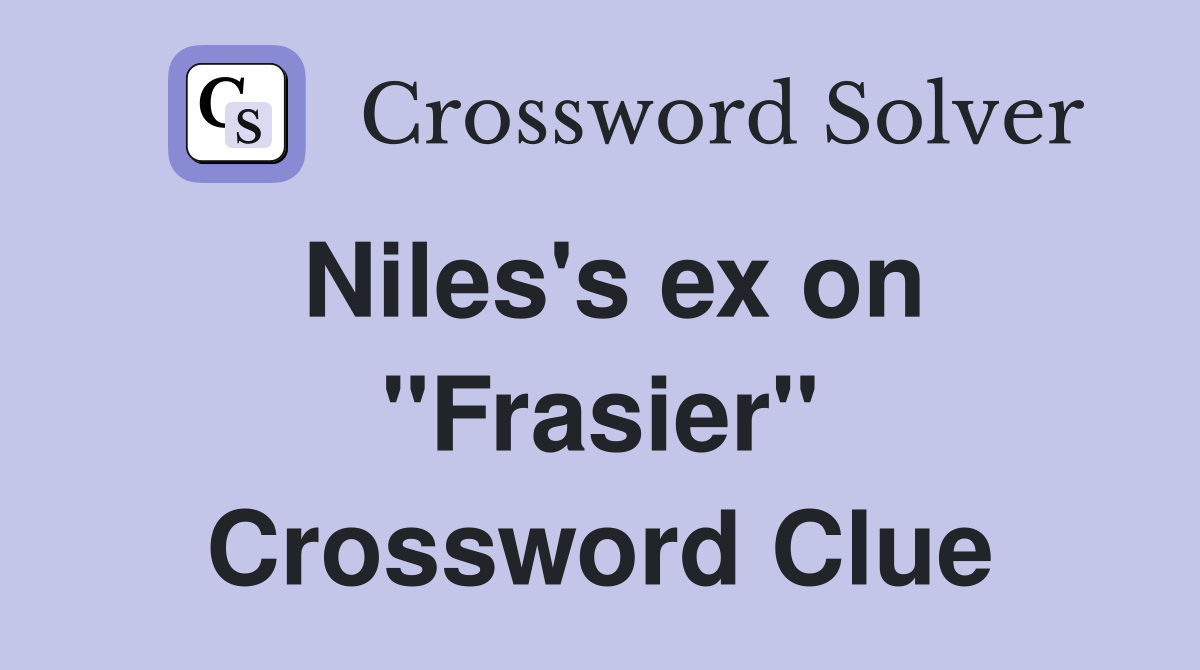 Niles's ex on "Frasier" Crossword Clue