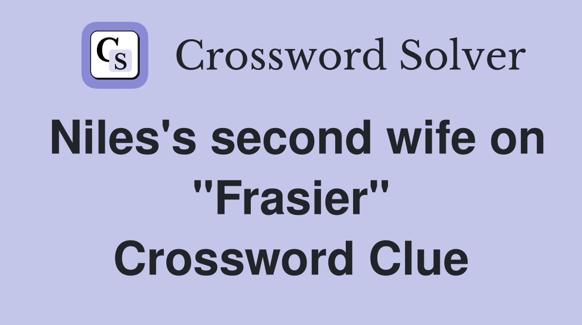 Niles's second wife on "Frasier" Crossword Clue