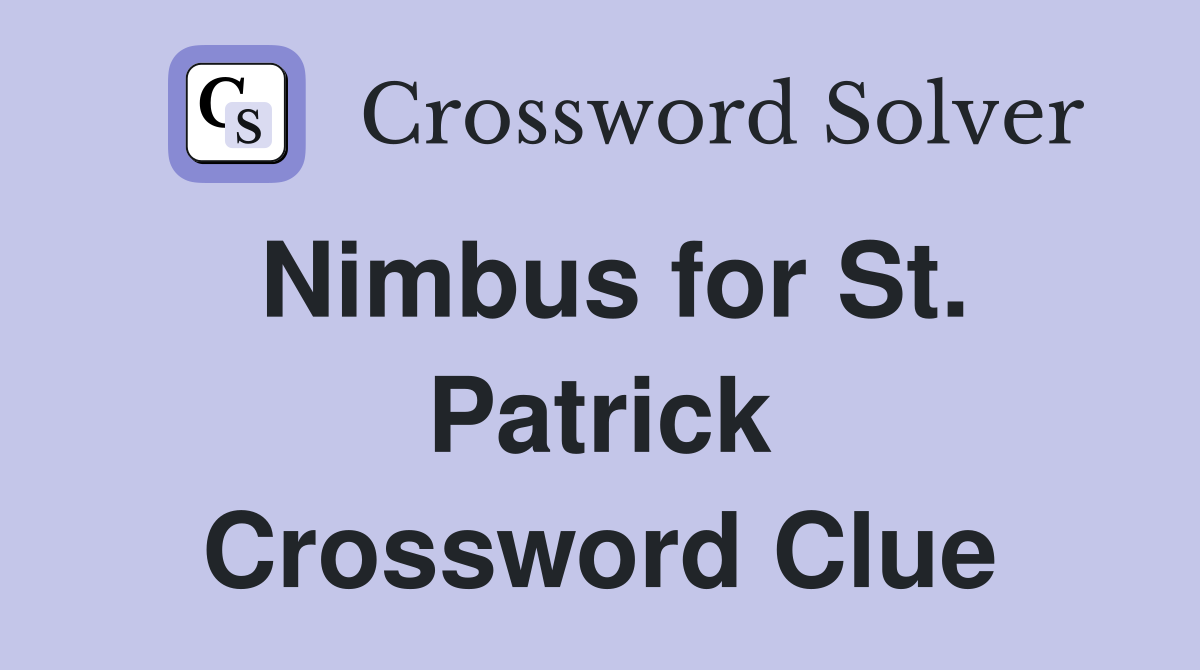 Nimbus for St. Patrick Crossword Clue
