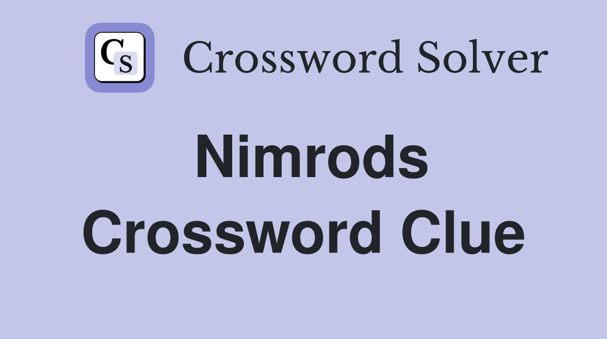 Nimrods Crossword Clue