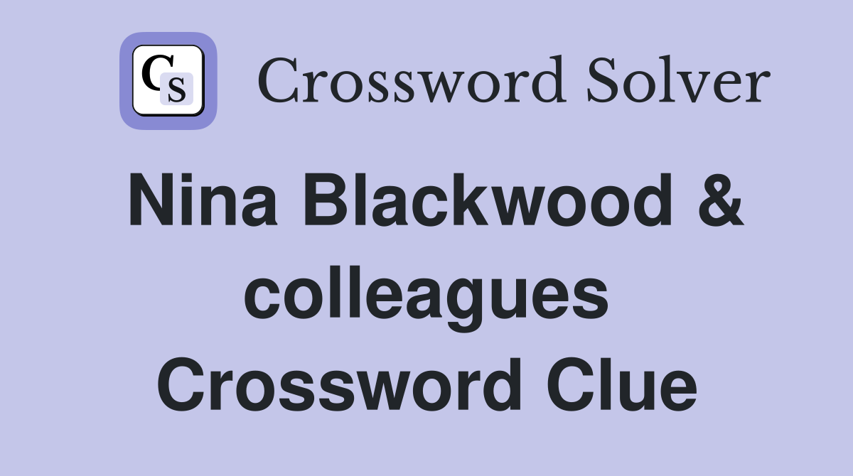 Nina Blackwood & colleagues Crossword Clue