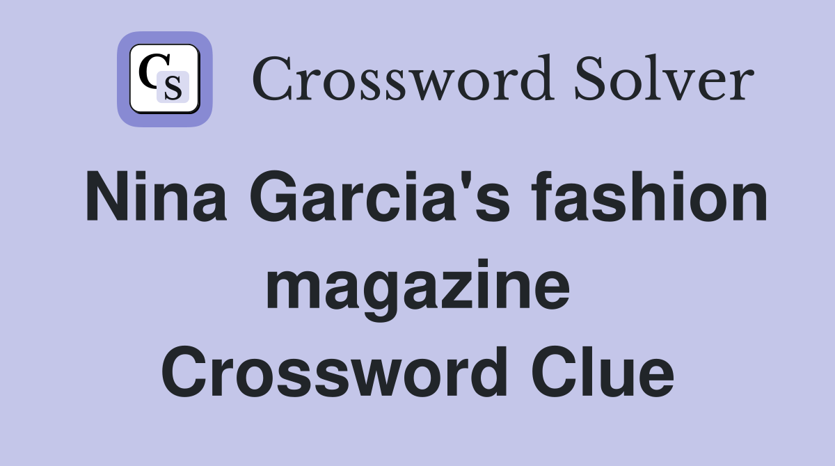 Nina Garcia's fashion magazine Crossword Clue
