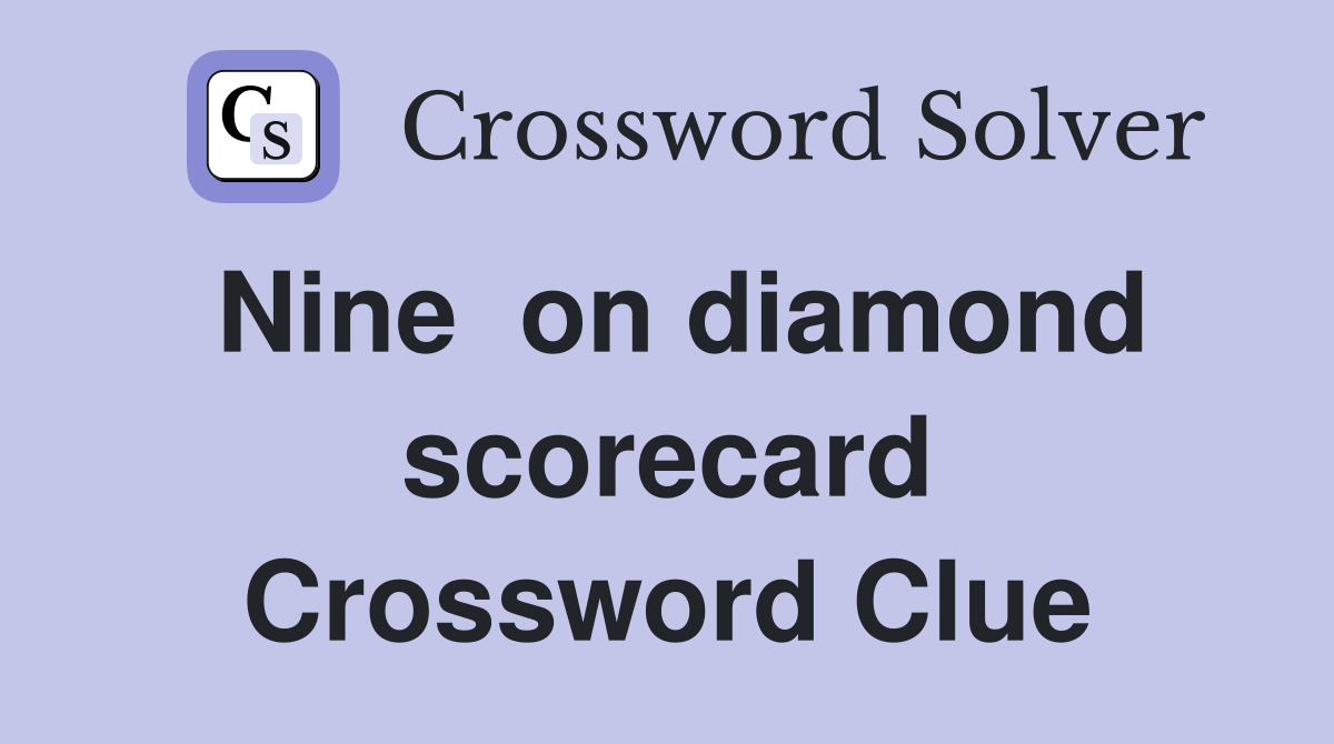 Nine  on diamond scorecard Crossword Clue