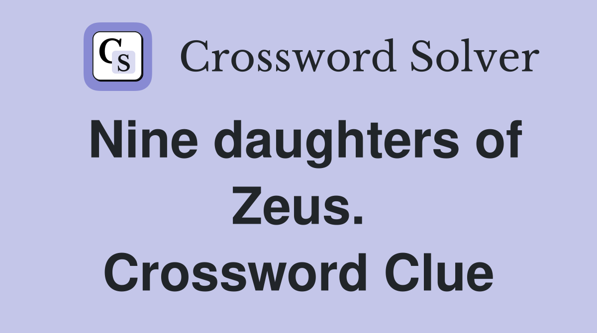 Nine daughters of Zeus. Crossword Clue