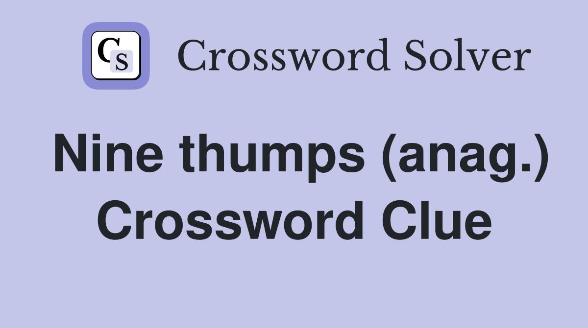 Nine thumps (anag.) Crossword Clue
