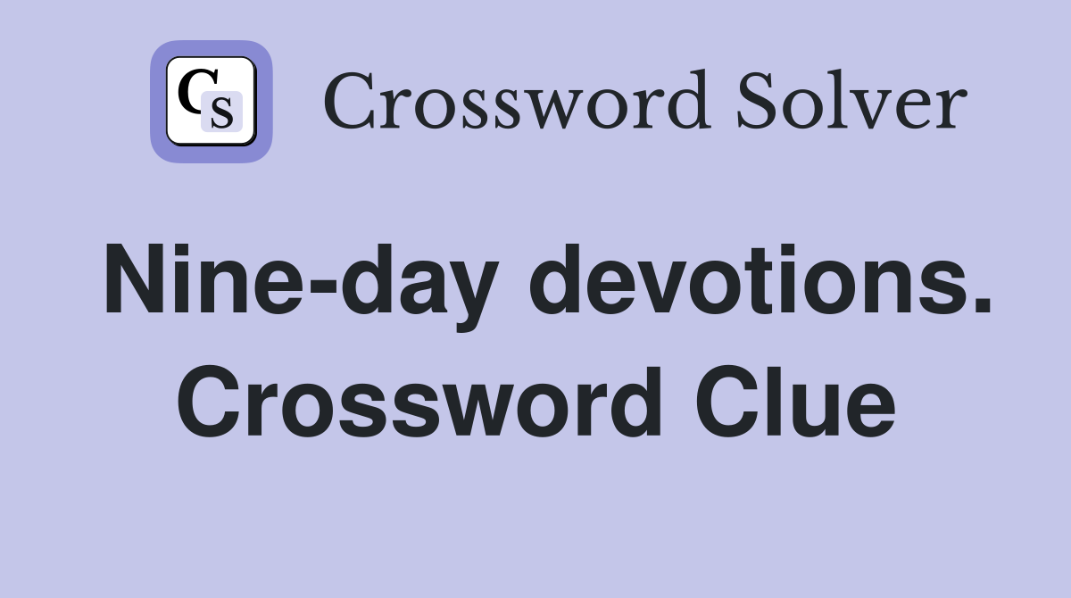 Nine-day devotions. Crossword Clue