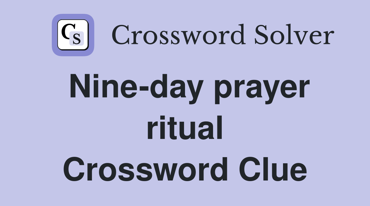 Nine-day prayer ritual Crossword Clue