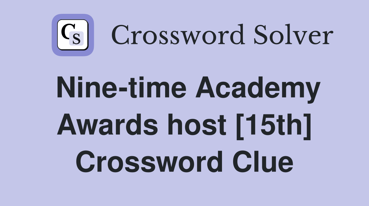Nine-time Academy Awards host [15th] Crossword Clue