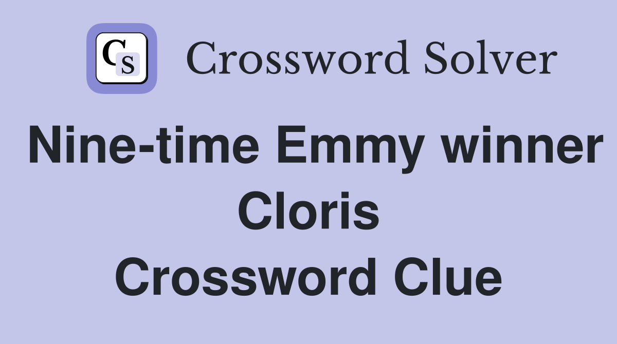 Nine-time Emmy winner Cloris Crossword Clue