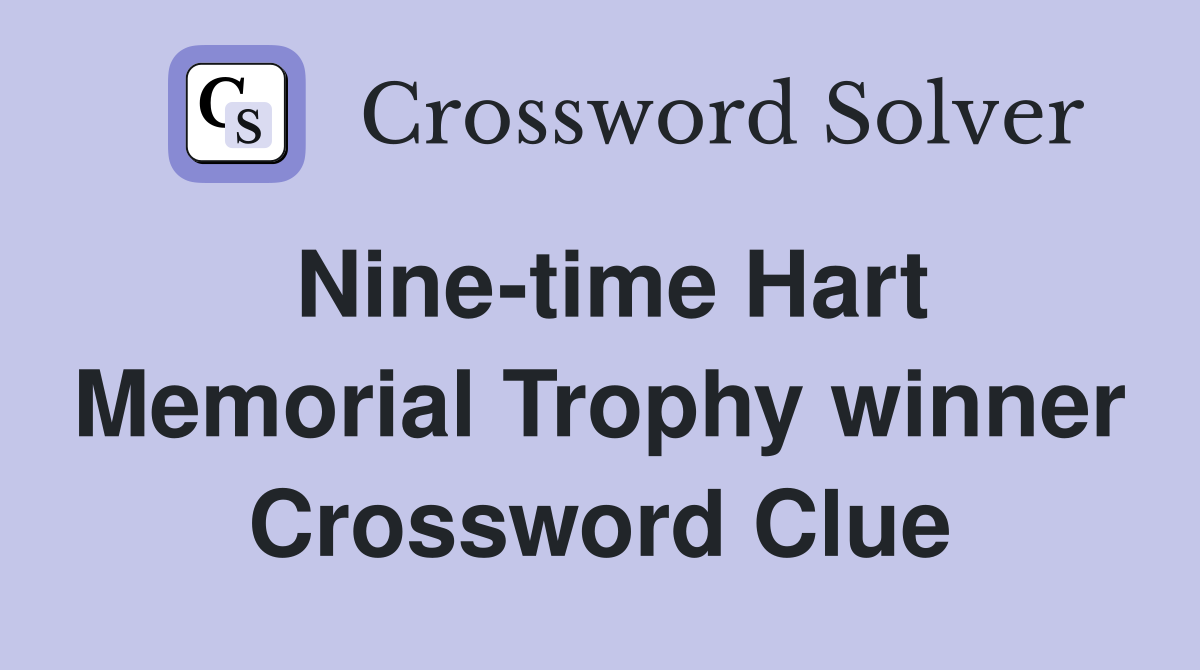 Nine-time Hart Memorial Trophy winner Crossword Clue