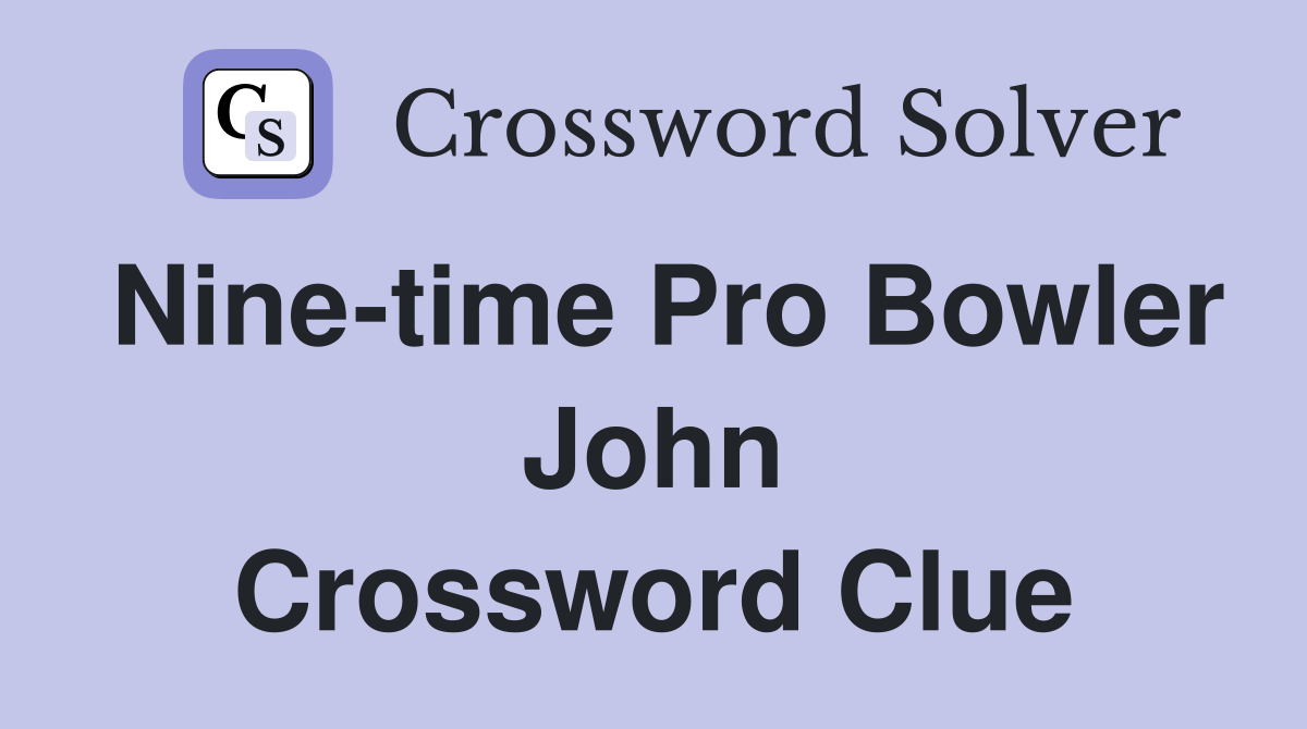 Nine-time Pro Bowler John Crossword Clue