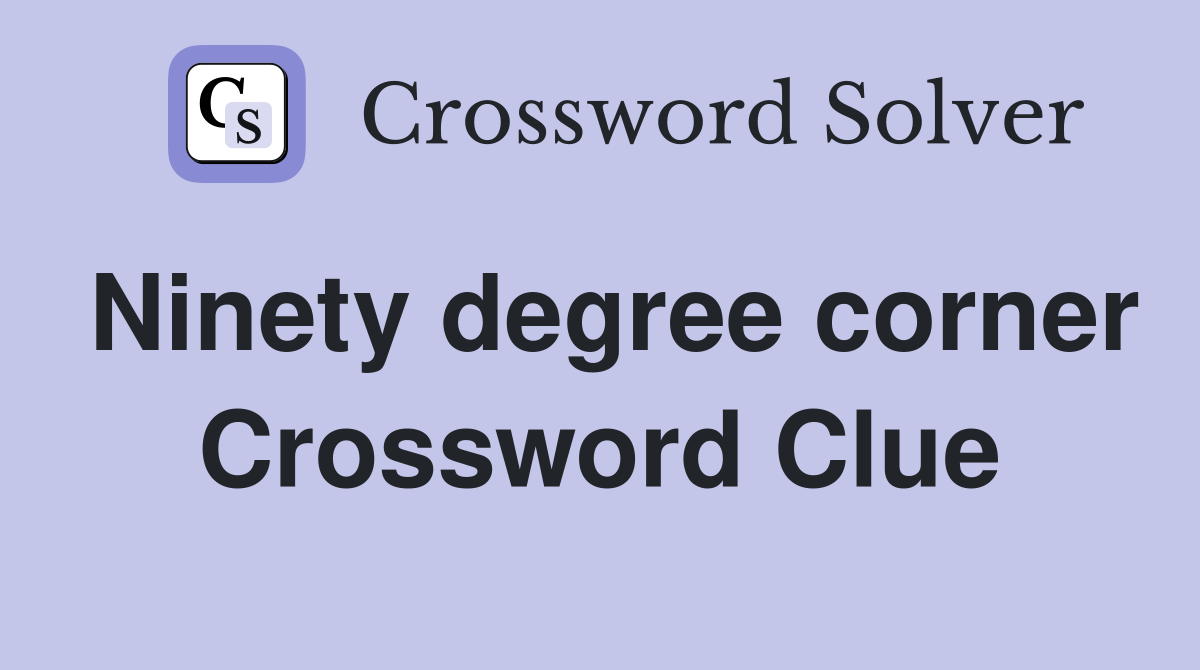 Ninety degree corner Crossword Clue