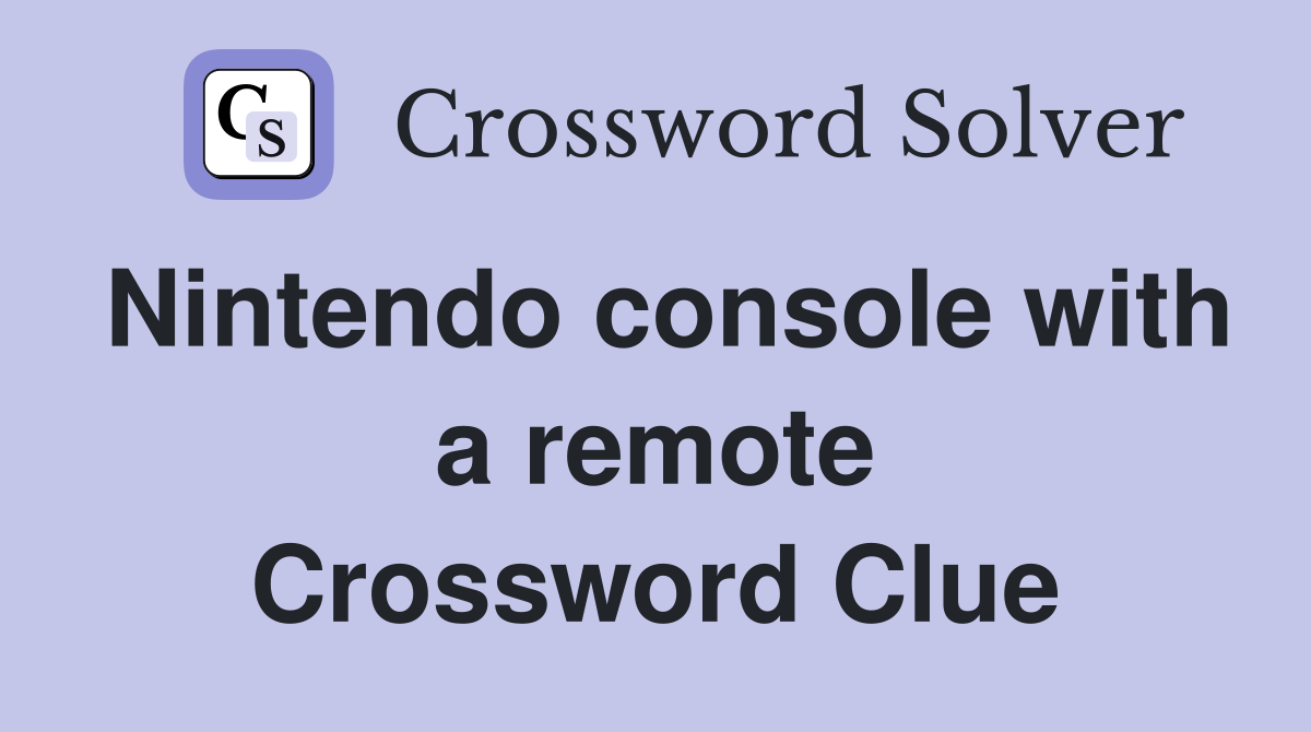 Nintendo console with a remote Crossword Clue