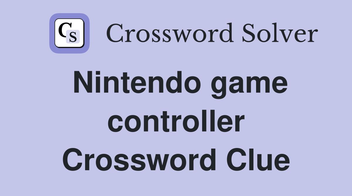 Nintendo game controller Crossword Clue