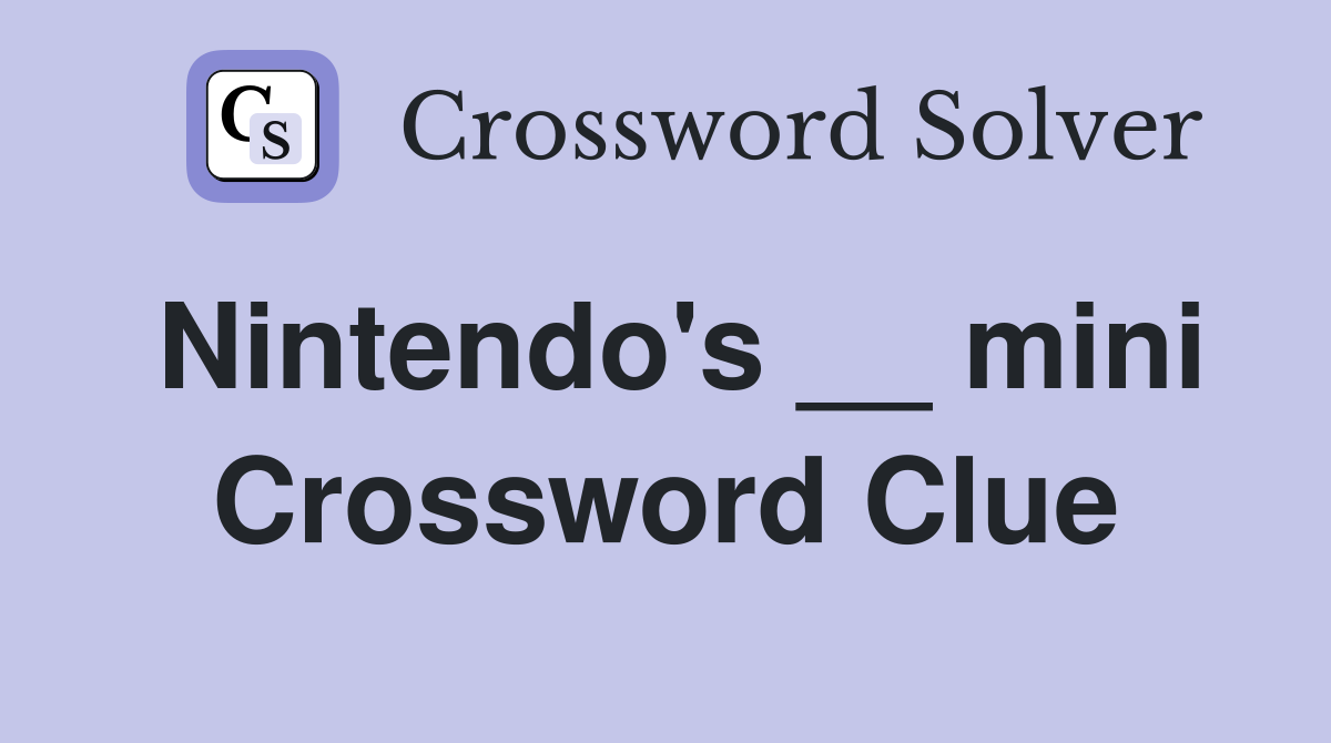 Nintendo's __ mini Crossword Clue