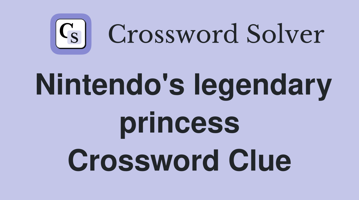 Nintendo's legendary princess Crossword Clue