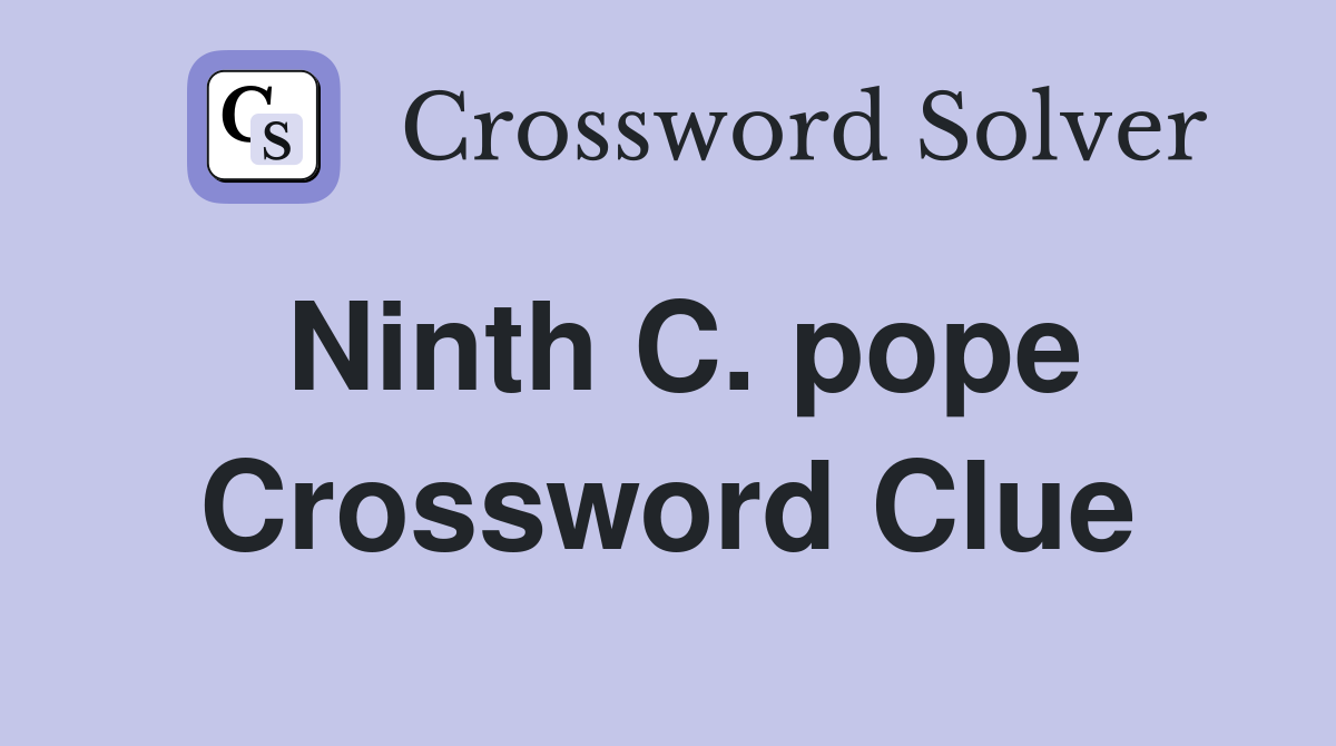 Ninth C. pope Crossword Clue
