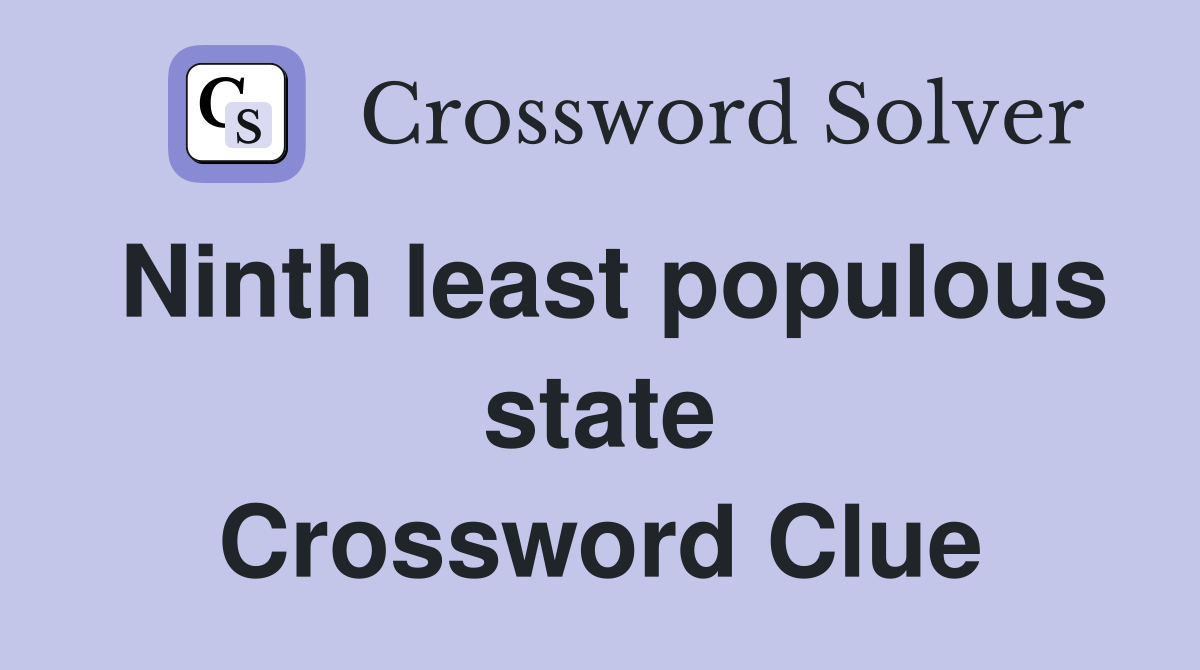 Ninth least populous state Crossword Clue