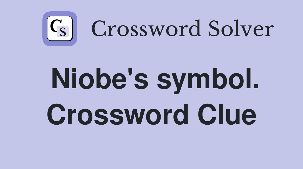 Niobe's symbol. Crossword Clue