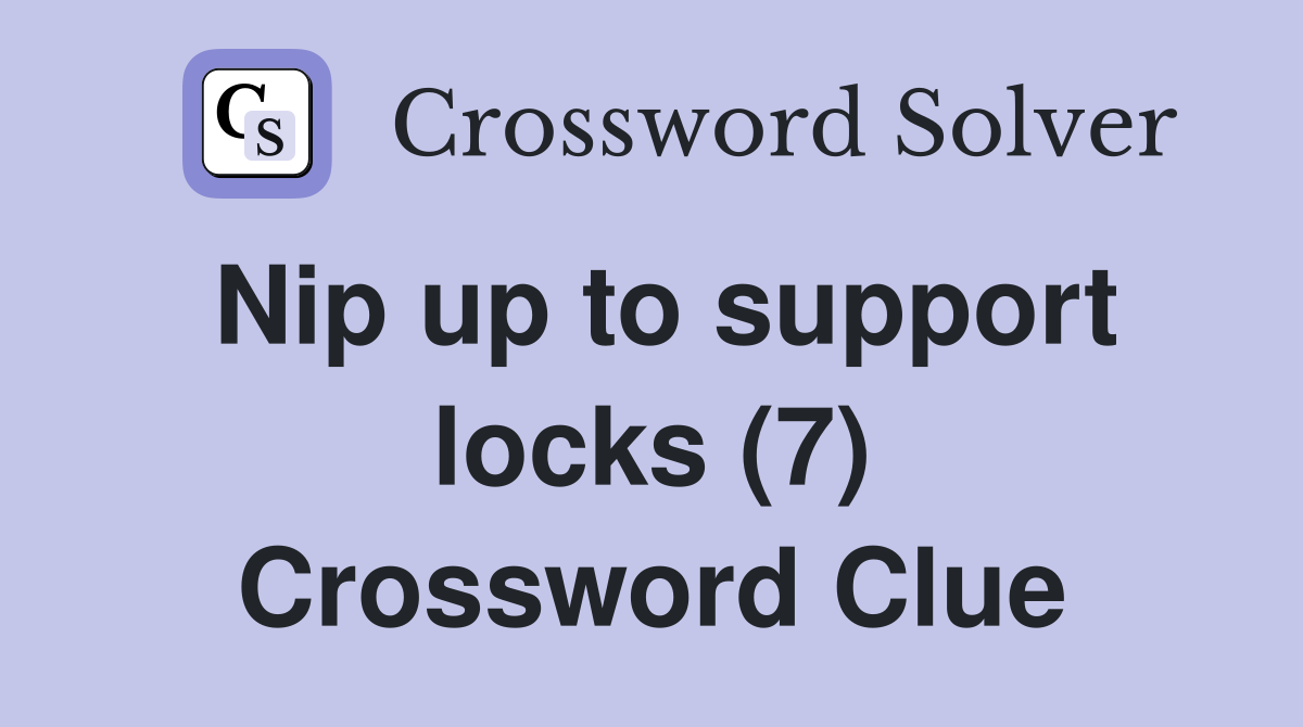 Nip up to support locks (7) Crossword Clue