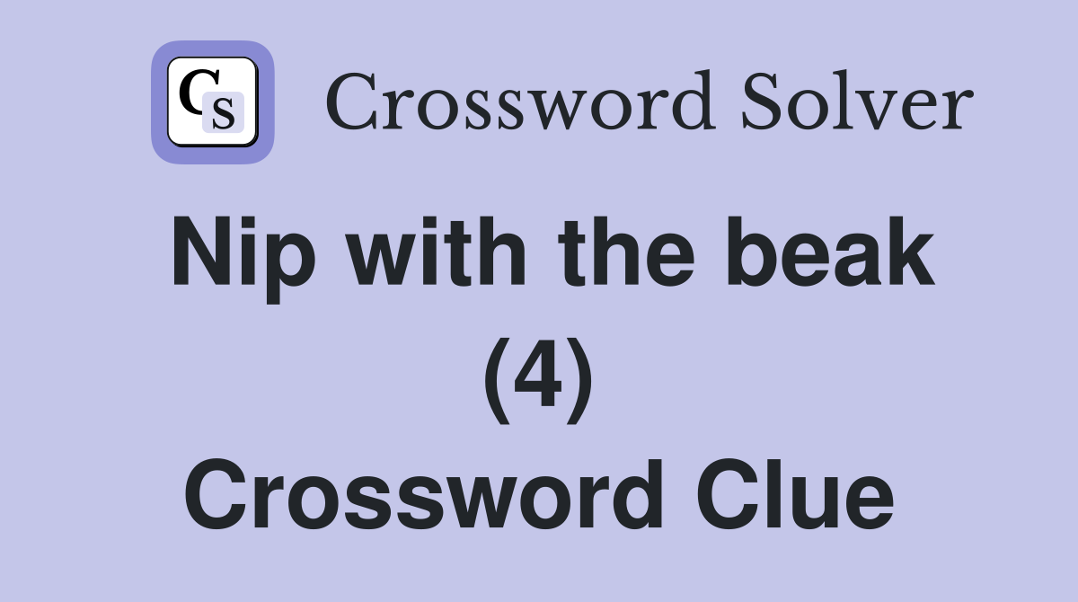 Nip with the beak (4) Crossword Clue