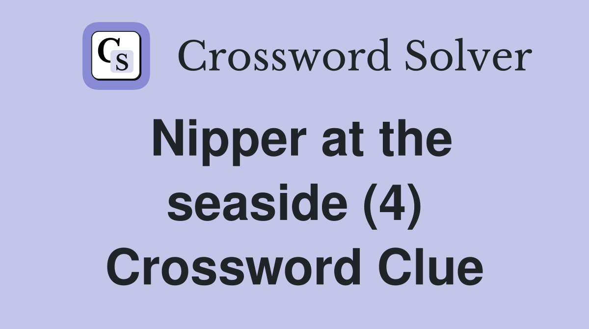 Nipper at the seaside (4) Crossword Clue