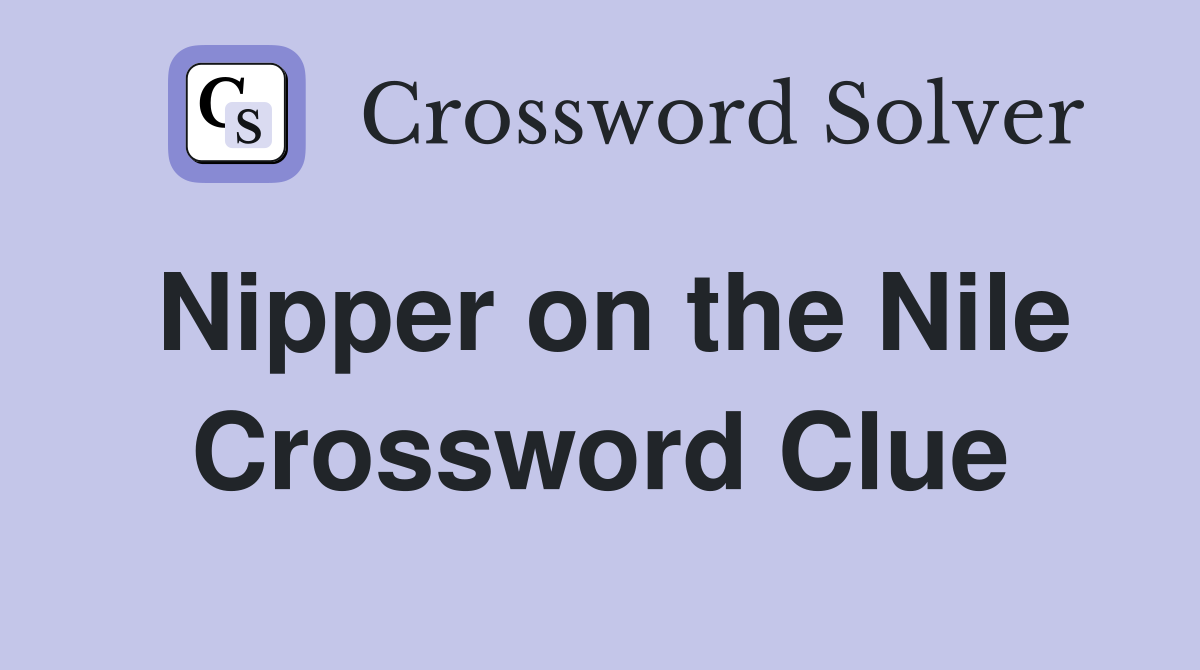 Nipper on the Nile Crossword Clue