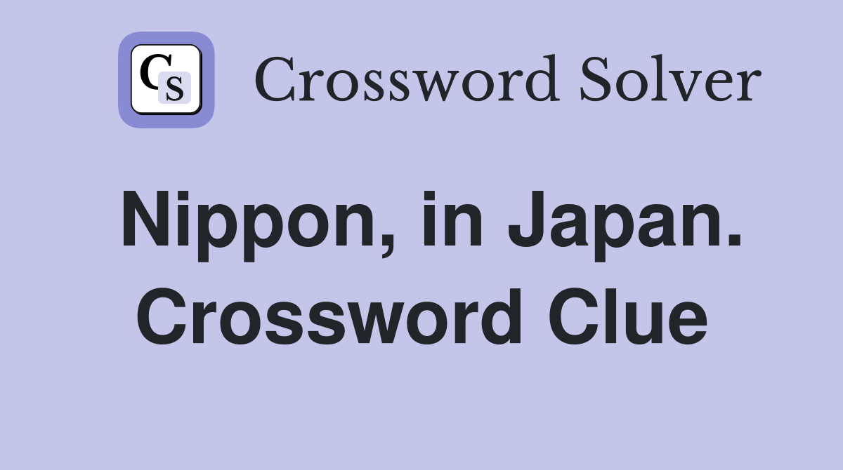 Nippon, in Japan. Crossword Clue