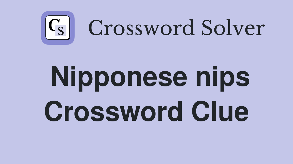 Nipponese nips Crossword Clue