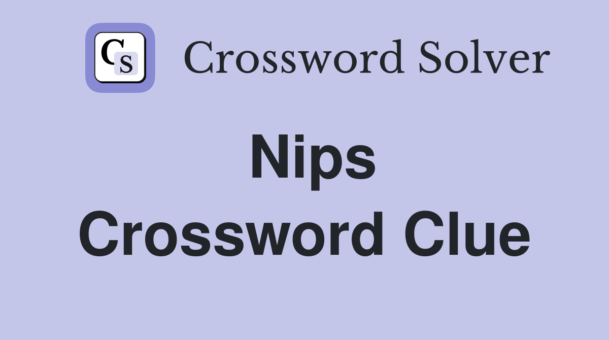 Nips Crossword Clue