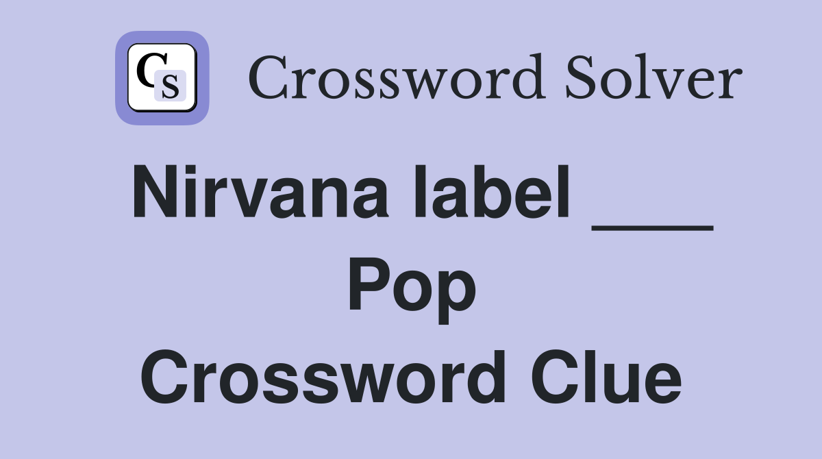Nirvana label ___ Pop Crossword Clue