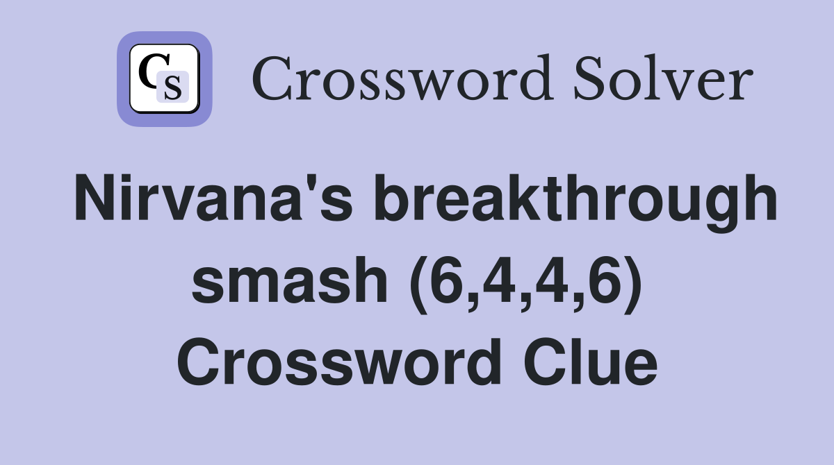 Nirvana's breakthrough smash (6,4,4,6) Crossword Clue