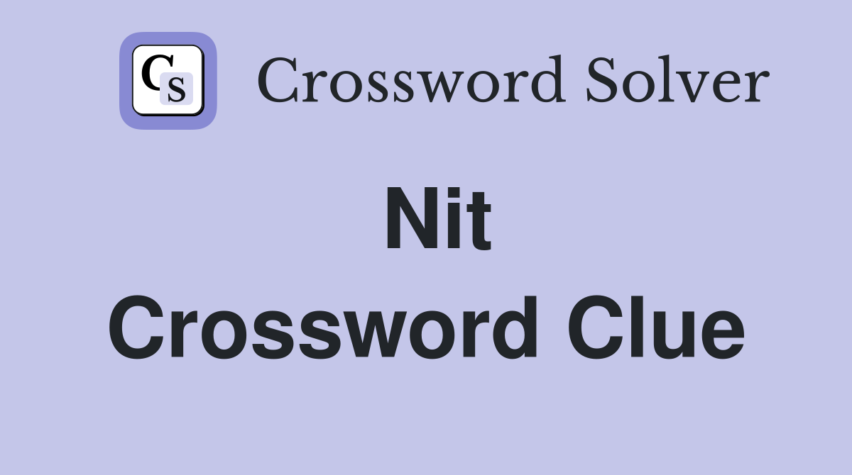 Nit Crossword Clue