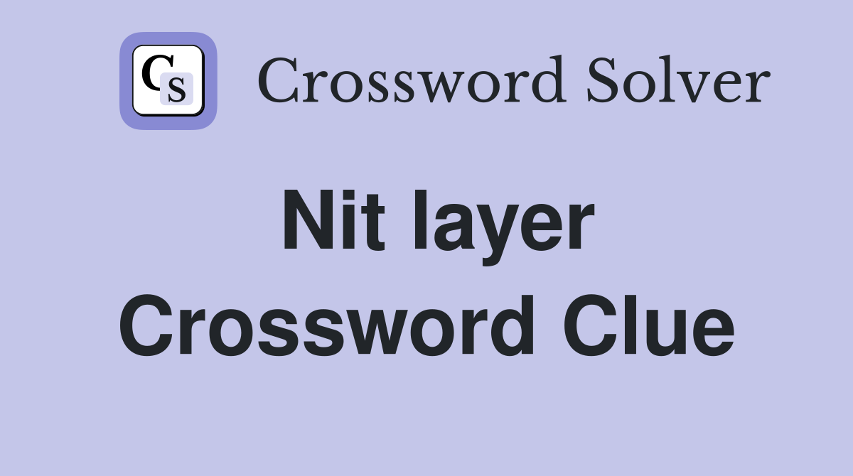 Nit layer Crossword Clue