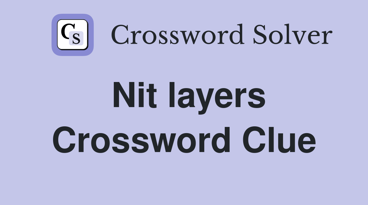Nit layers Crossword Clue