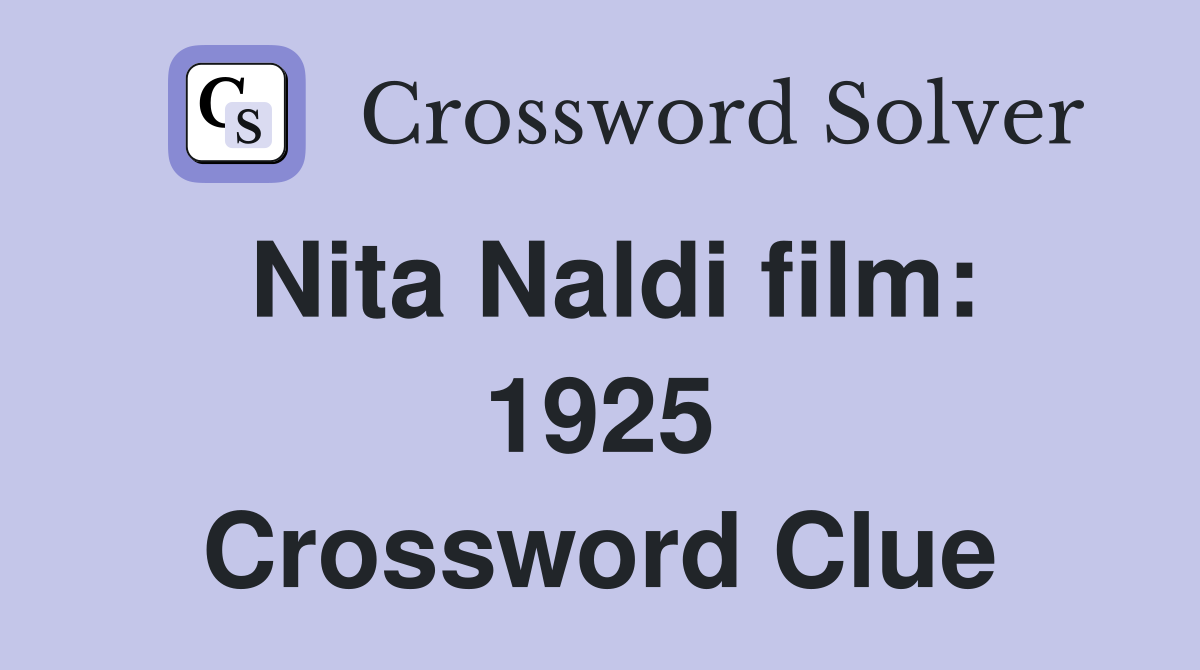 Nita Naldi film: 1925 Crossword Clue