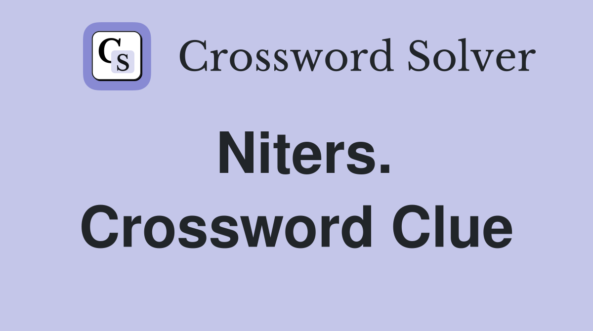 Niters. Crossword Clue