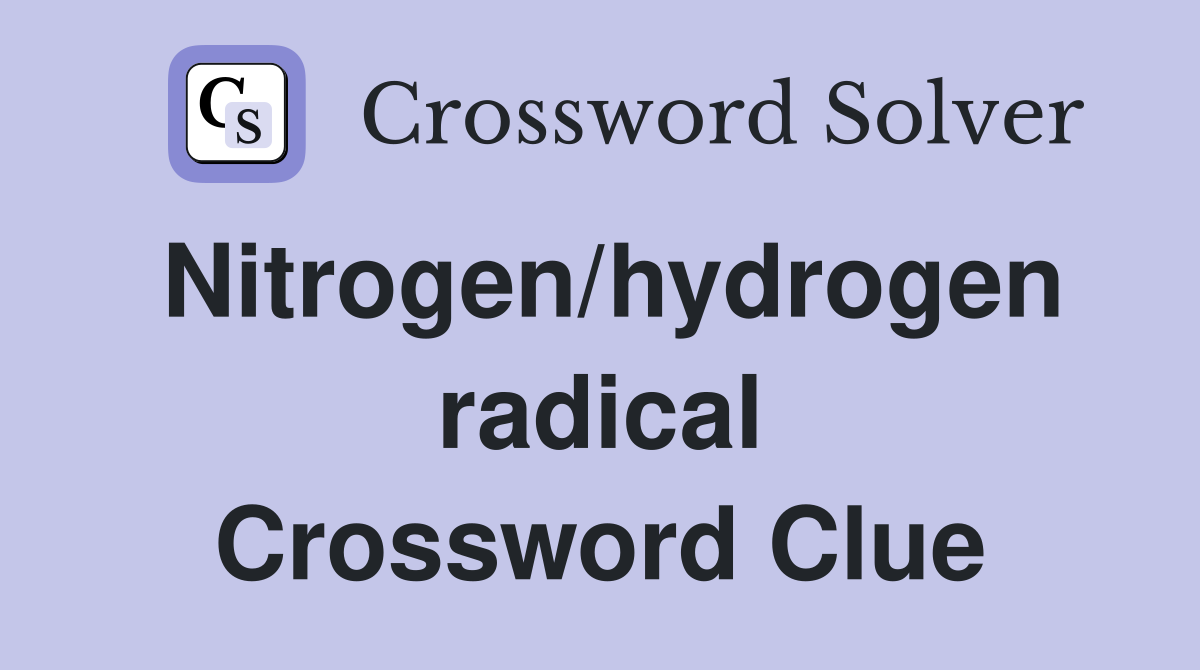Nitrogen/hydrogen radical Crossword Clue