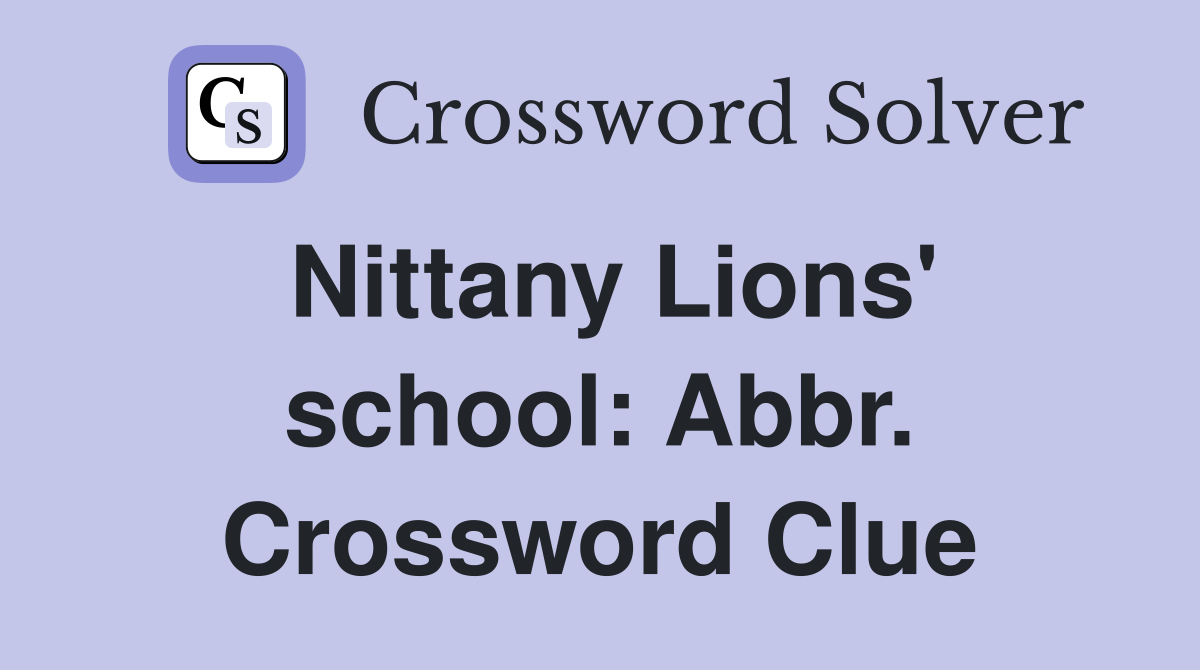 Nittany Lions' school: Abbr. Crossword Clue