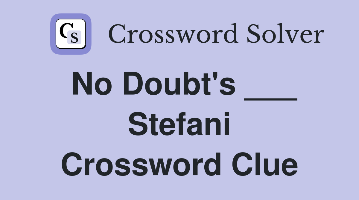 No Doubt's ___ Stefani Crossword Clue