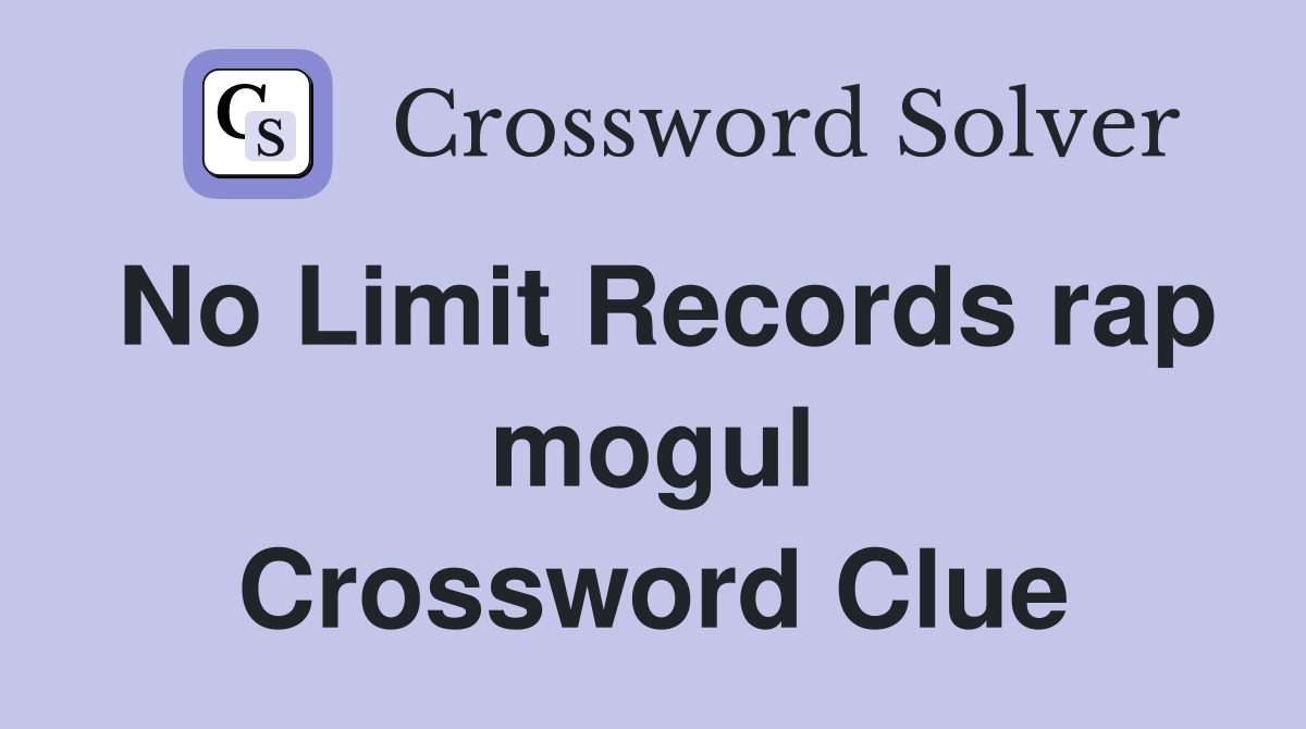 No Limit Records rap mogul Crossword Clue