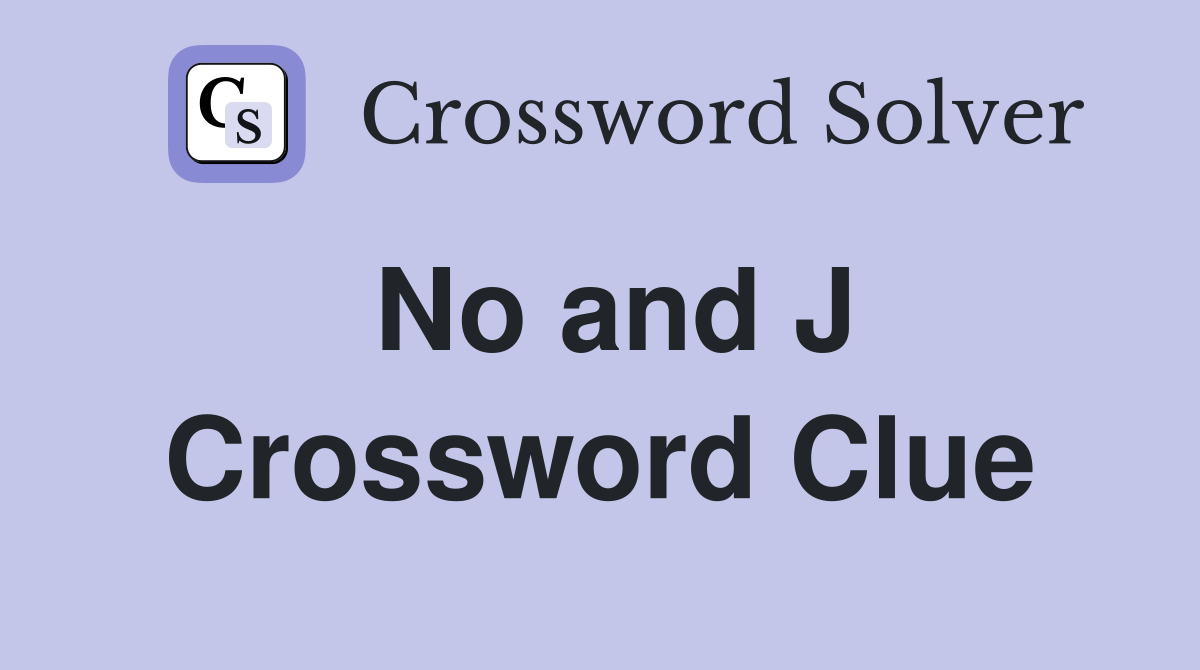 No and J Crossword Clue