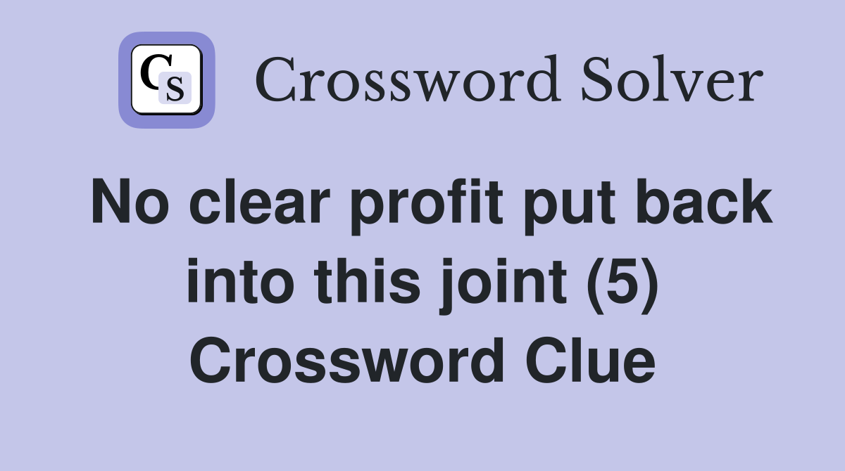 No clear profit put back into this joint (5) Crossword Clue