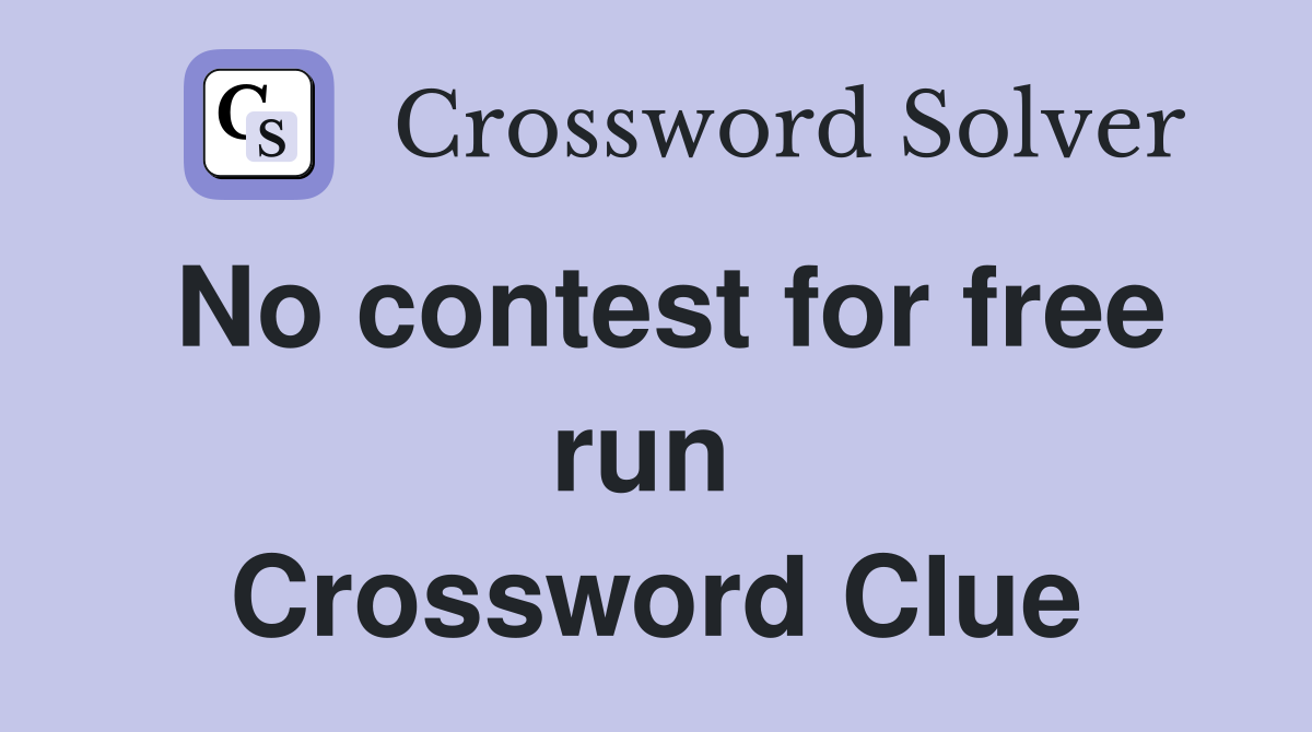 No contest for free run  Crossword Clue